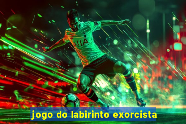 jogo do labirinto exorcista